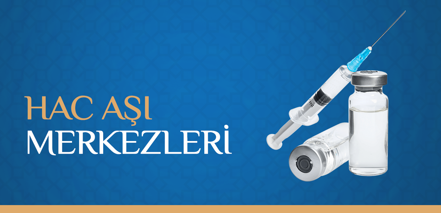 Hac ve Umre Aşı Merkezleri